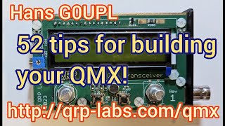 52 tips for building your QMX successfully!