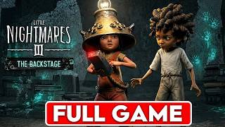 LITTLE NIGHTMARES 3 The Backstage DLC Gameplay Walkthrough FULL GAME - No Commentary