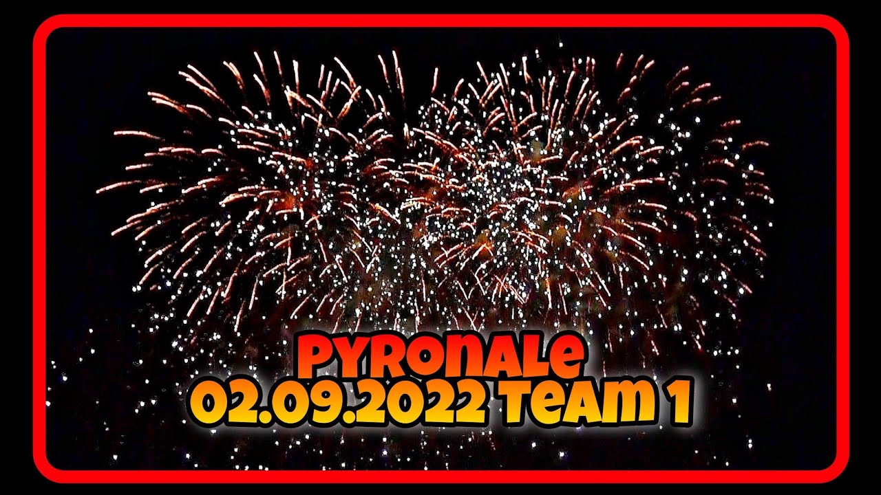 Pyronale Feuerwerk 2.9.2022 Team 1 YouTube Pyronale Feuerwerk 2.9.2022 Team 1 YouTube