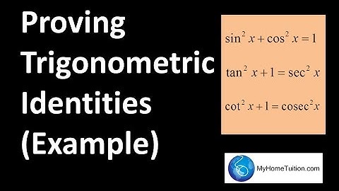 Introduction to Proving Trigonometric Identities | Trigonometric Functions