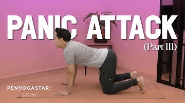 Panic Attack (Part 3) -  Yoga with Penyogastar