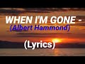 Albert hammond  when im gone lyrics albert music