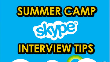 Top 10 Skype Interview Tips SUMMER CAMP USA