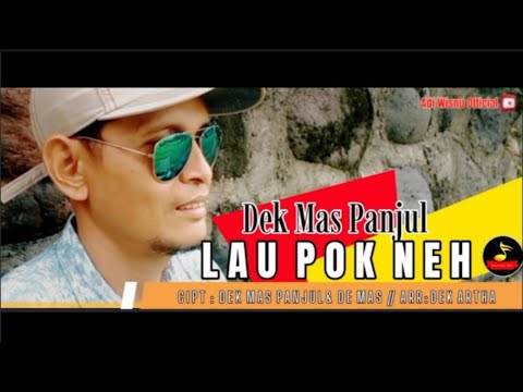LAU POK NEH DEK MAS PANJUL ( ADI WISNU OFFICIAL) β adi wisnu official