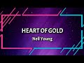 HEART OF GOLD LYRICS VIDEO BY NEIL YOUNG