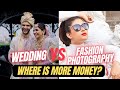 Wedding vs fashion photography where is more money