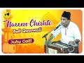 Naeem chishti full qawwali  juhu galli  andheri  just qawwali  2019