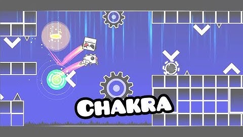 LAYOUT COLLAB | Chakra • By: Justimagined (Me) & MarshXBeatbox // (Geometry Dash 2.11)