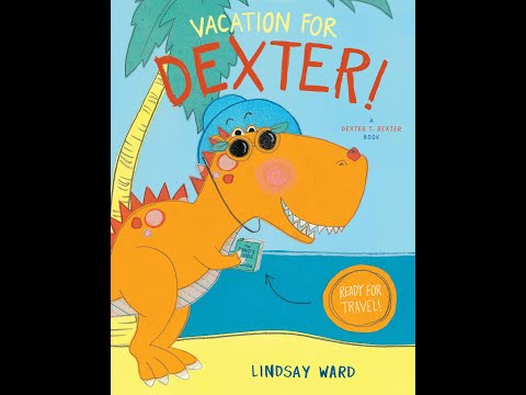 Storytime: Vacation For Dexter by Lindsay Ward