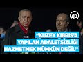 Cumhurbaşkanı Erdoğan: Kuzey Kıbrıs'a yapılan adaletsizliği hazmetmek mümkün değil