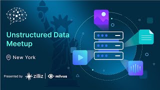 New York Unstructured Data Meetup Aug 13 2024