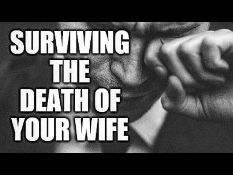Video: How To Survive The Death Of Your Wife
