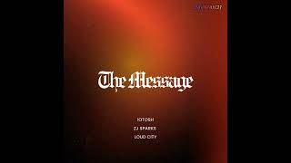 Iotosh - The Message (ZJ Sparks / Loud City) 【Apr 2026】
