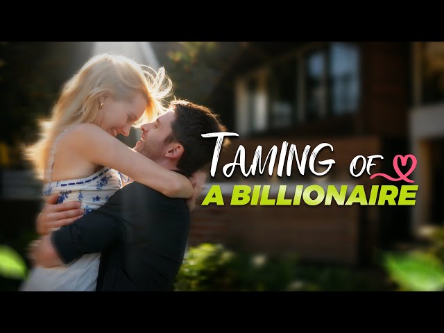 Taming of a Billionaire