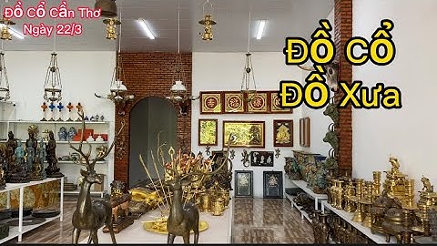 🔴🔴Đèn Dầu Châu Âu _ Cóc Đồng To _ Sư Tử Đồng. Ngày 22/3 #đồcổcầnthơ #đồcổ #đồcổviệtnam
