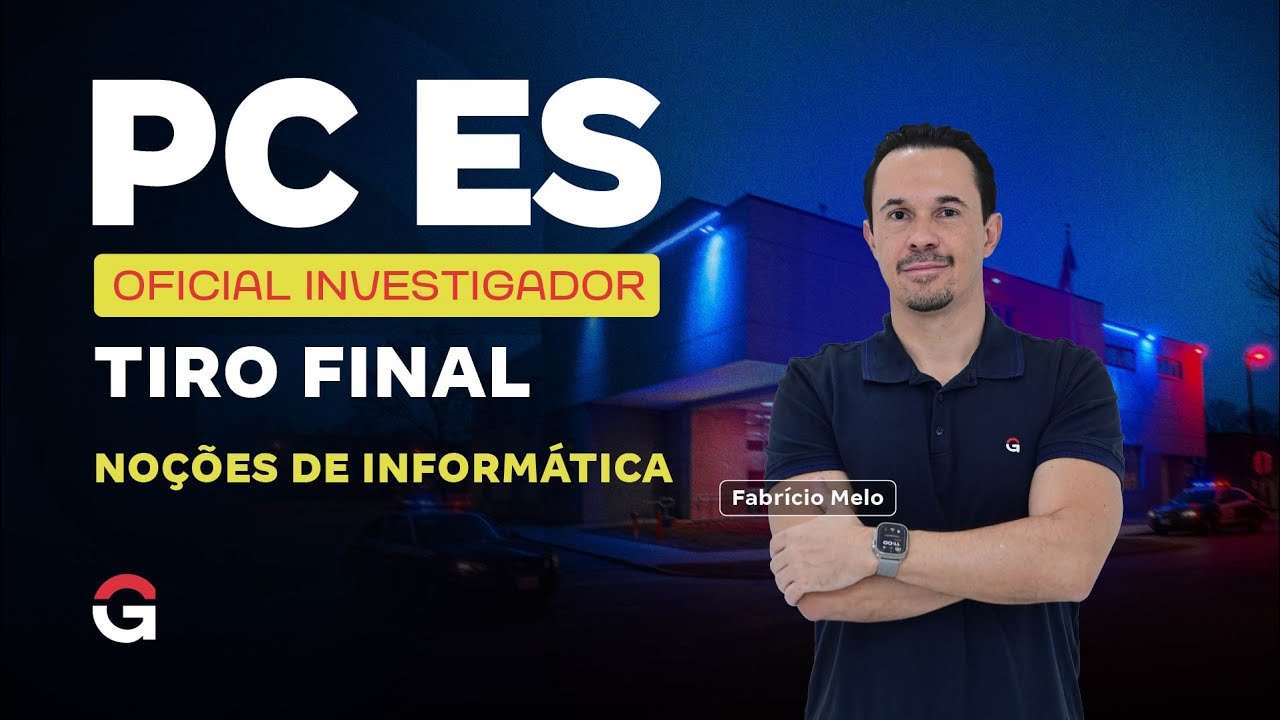 Concurso PC ES Oficial Investigador | Tiro Final em Noções de Informática com Fabrício Melo