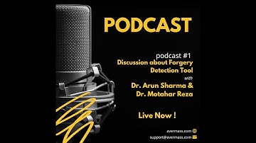 Forgery Detection Podcast with Dr. Arun Sharma and Dr. Motahar Reza Episode #1 - VERMA GmbH