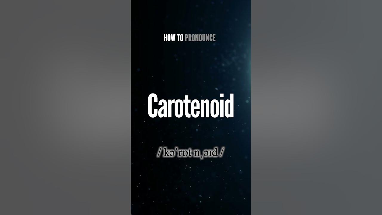 Carotenoid Pronunciation How to Pronounce (say) Carotenoid CORRECTLY