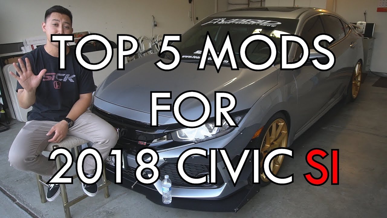 Top 5 Mods 2018 Honda Civic Si 10th Gen