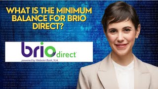 What is the minimum balance for Brio Direct?