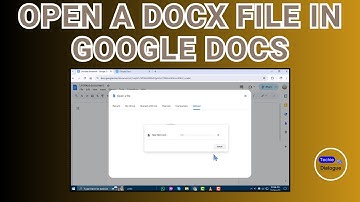 How to Open a Docx File in Google Docs