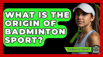 What Is The Origin Of Badminton Sport? - The Racket Xpert