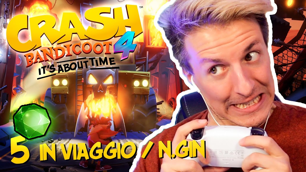 COME PRENDERE LA GEMMA VERDE - CRASH BANDICOOT 4 - #5 In Viaggio + N.Gin