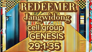 REDEEMER JANGWIDONG CELL GROUP GENESIS 29:1-35