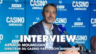 Émission Spéciale Casino Partouche Annemasse | Arnaud Moumdjian - Directeur du casino