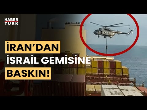 İran'dan Hürmüz Boğazı'nda İsrail gemisine baskın!