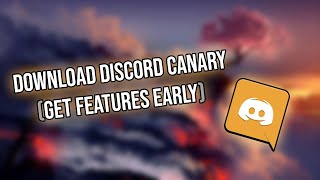 How to download Discord Canary (GET FEATURES EARLY)