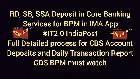 RD, SB, SSA Deposit process in IMA App | CBS Deposit | IT 2.0 | BPM must watch | #IndiaPost #IMAapp