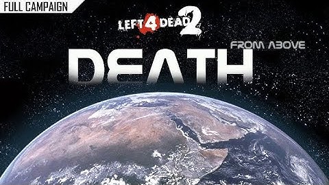 LEFT 4 DEAD 2 : DEATH FROM ABOVE (FULL WALKTHROUGH)
