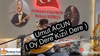 Umut ACUN 2026 Nette İlk / Oy Dere Kızıl Dere / KIRIKKALE CANLI MÜZİK 