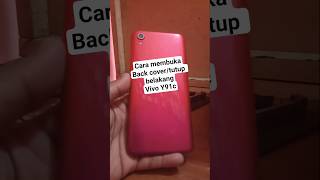 cara membuka back cover/tutup belakang vivo y91c