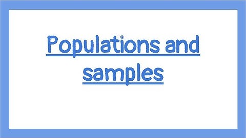 Populations and samples | GCSE Statistics