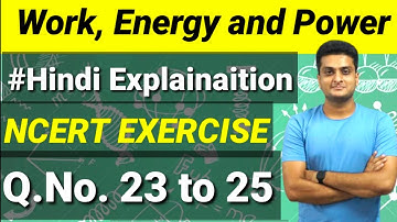 NCERT additional exercise Q.NO.23 to 25 | Easy tricks | Work , Energy and Power | Physics |Class-11