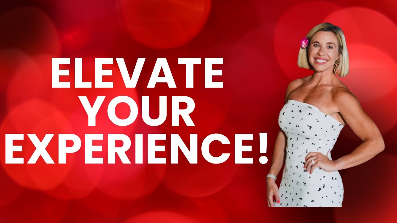 ELEVATE YOUR EXPERIENCE!