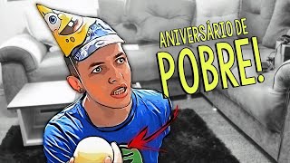 ANIVERSÁRIO DE RICO E DE POBRE