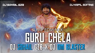 Guru Chela | Rohit Sardhana | Latest Remix Song 2024 | Jump Edm Mix | Dj Sohail Gzb | Dj Om Blaster