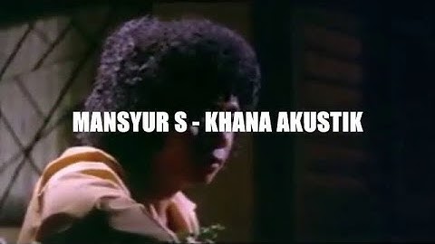 Mansyur S - Khana Akustik