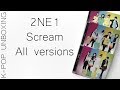2NE1 SCREAM All Three Versions Unboxing 