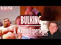 BULKING - A Meme Experience
