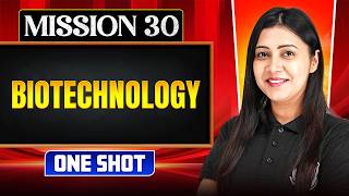 BIOTECHNOLOGY in ONE SHOT || All Concepts, Tricks & PYQ || NEET 2026
