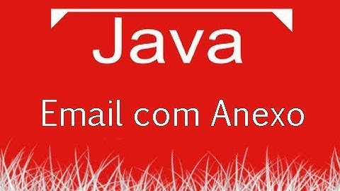 Aula de Java 092 - Enviando email com anexo