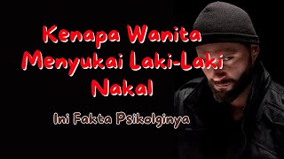 Fakta Psikologi - Kenapa Wanita Menyukai Lelaki Nakal