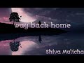 Way back home  shaun  reverb  slowed lyrics  shiva mulicha