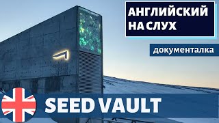 АНГЛИЙСКИЙ НА СЛУХ - Global Seed Vault