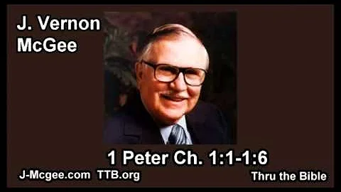 60 1 Peter 1:1-1:6 - J Vernon Mcgee - Thru the Bible