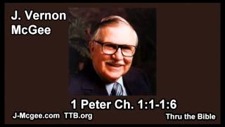 60 1 Peter 1:1-1:6 - J Vernon Mcgee - Thru the Bible